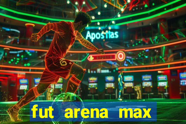 fut arena max futebol ao vivo